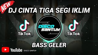 DJ CINTA TIGA SEGI ( IKLIM/SALEEM ) DANGDUT TERBARU 2022 BASS GELER