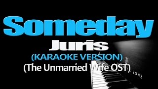 SOMEDAY - Juris (KARAOKE VERSION) (The Unmarried Wife OST)