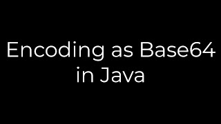 Java :Encoding as Base64 in Java(5solution)