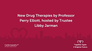 New Drug Therapies – Professor Perry Elliott, Hosted by Libby Jarman