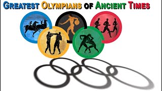 Who were the GOATs of the ancient Olympics? The Greatest Olympians of Ancient Times
