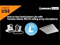 [UseAV] How to Use CamConnect Lite with Yamaha Adecia RM-CG | Lumens ProAV