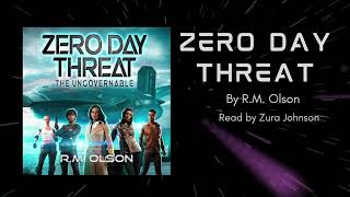 1. Zero Day Threat: a space opera adventure. Written by R.M. Olson, narrated by Zura Johnson