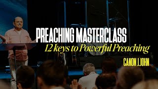 Preaching Masterclass: 12 Keys to Powerful Preaching & Communication with J. John