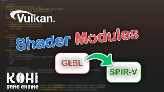 Kohi #025: Vulkan Shader Modules (Vulkan Game Engine Series)