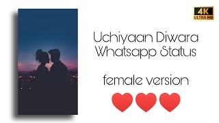 Uchiyan Dewaran Whatsapp Status • Baari 2 Bilal Saeed • Baari Song Female Version • latest status 🔥