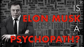 IS ELON MUSK A PSYCHOPATH?