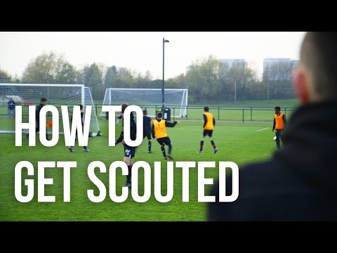 How To Get Scouted How To Get Scouted