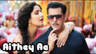 Aithey Aa - Bharat Movie | Salman Khan & Katrina Kaif | Neeti Mohan | Hindi Romantic Song