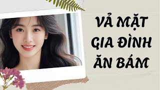 VẢ MẶT GIA ĐÌNH ĂN BÁM | Thầm Dạ Audio