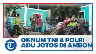 Viral Video Oknum TNI dan Polri Adu Jotos di Ambon, Berawal dari Tilang Motor