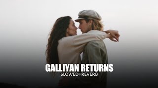 Galliyan Returns (slowed+reverb)
