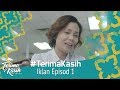 #TerimaKasih | Iklan Episod 1