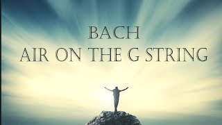 Bach Air on the G String from Orchestral Suite no. 3 in D major, BWV 1068 | 3 HOURS