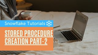 Snowflake Tutorials : Stored Procedure Creation Part-2