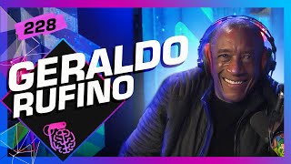 GERALDO RUFINO - Inteligência Ltda. Podcast #228