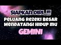 🖤GEMINI SIAPKAN DIRI‼️PELUANG REZEKI BESAR MENDATANGI HIDUP MU✨