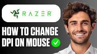How To Change DPI Settings on Razer Mouse (Easy Guide 2026)