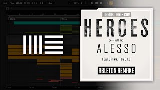Alesso, Tove lo - Heroes (Ableton Remake)