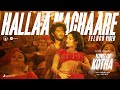 King of Kotha (Telugu) - Hallaa Machaare Video | Dulquer Salmaan | Abhilash Joshiy, JakesBejoy