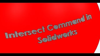 4K || Solidworks Tutorial for Beginners || Intersect command in solidworksidworks || Intersect ||