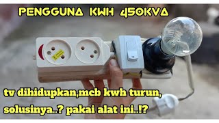 Yang punya kwh 450va,pakai alat ini..!Soft Start Anti Jeglek ||cara merakit dan menggunakannya..