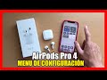 ACCEDER al MENU de CONFIGURACIÓN de AirPods Pro 4 Tutoríal en ESPAÑOL