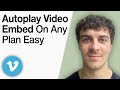 How to Autoplay Vimeo Video Embed on Any Plan - Easy [2025 Full Guide]