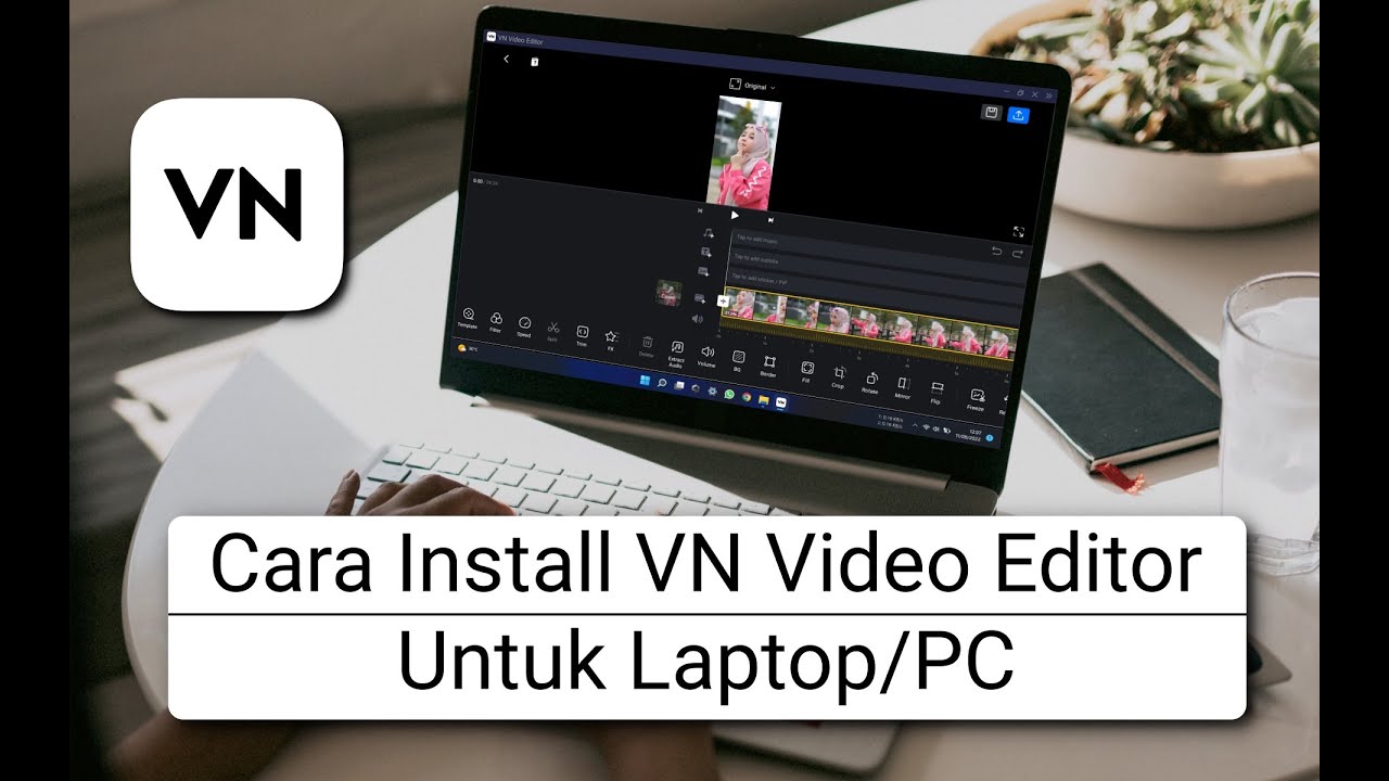 Cara Download Dan Install Aplikasi VN Video Editor Di Laptop - YouTube