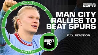 FULL REACTION to Manchester City’s comeback win vs. Tottenham | ESPN FC