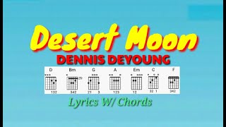 DESERT MOON - DENNIS DEYOUNG: Lyrics W/ Chords