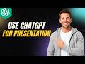 How To Use ChatGPT For Presentation [2026 Full Guide]