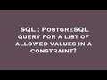 SQL : PostgreSQL query for a list of allowed values in a constraint?