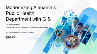 Modernizing Alabama's Public Health Department with GIS | Dr. Scott Harris, Alabama PHD