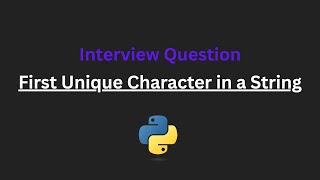 First Unique Character in a String - Leetcode 387 - Python