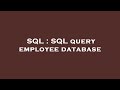 SQL : SQL query employee database