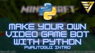 How to Create a Video Game Bot with Python -- #pyautogui Introduction | #184