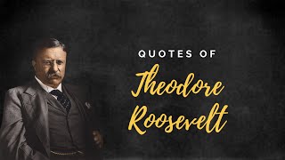 theodore roosevelt quotes - do what you can with what you have where you are