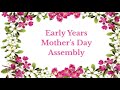 EYFS Mother’s Day Assembly