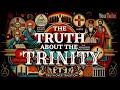 The TRUTH About the Trinity, A Man-Made Doctrine Revealed!