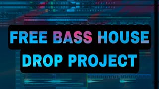 FREE PROFESSIONAL BASS HOUSE DROP PROJECT (FLP + SAMPLES/PRESETS DOWNLOAD)