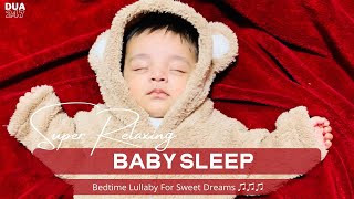 Super Relaxing, Baby Sleep, Bedtime Lullaby For Sweet Dreams ♫♫♫