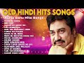 best of kumar sanu kumar sanu top 10 hit old hindi superhit songs