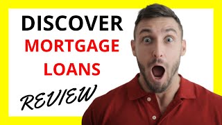 🔥 Discover Mortgage Loans Review: Pros and Cons