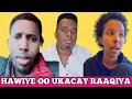 HAWIYE WAYNE IYO DAAHIR CALASOWOO UKACAY GABADHI OOYAYSAY RAAQIYA EE NINKU FURAY EE SHALMADA TUURTAY