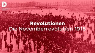 Revolutionen: Die Novemberrevolution 1918 | #FokusDHM