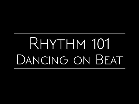 Rhythm 101 | Dancing on Beat Tutorial Rhythm 101 | Dancing on Beat Tutorial
