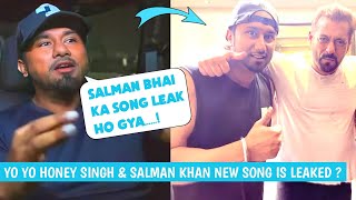 Yo Yo Honey Singh & Salman Khan Song Leaked 😱 | Yo Yo Honey Singh LIVE Reply | Upcoming Song !