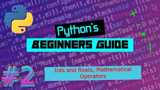 Python Tutorial - Why Python and Mathematical operators | Python's Beginners Guide |