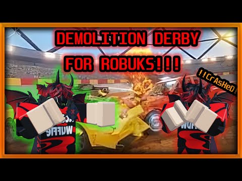 DEMOLITION DERBY FOR 1000 ROBUKS!!!! - YouTube